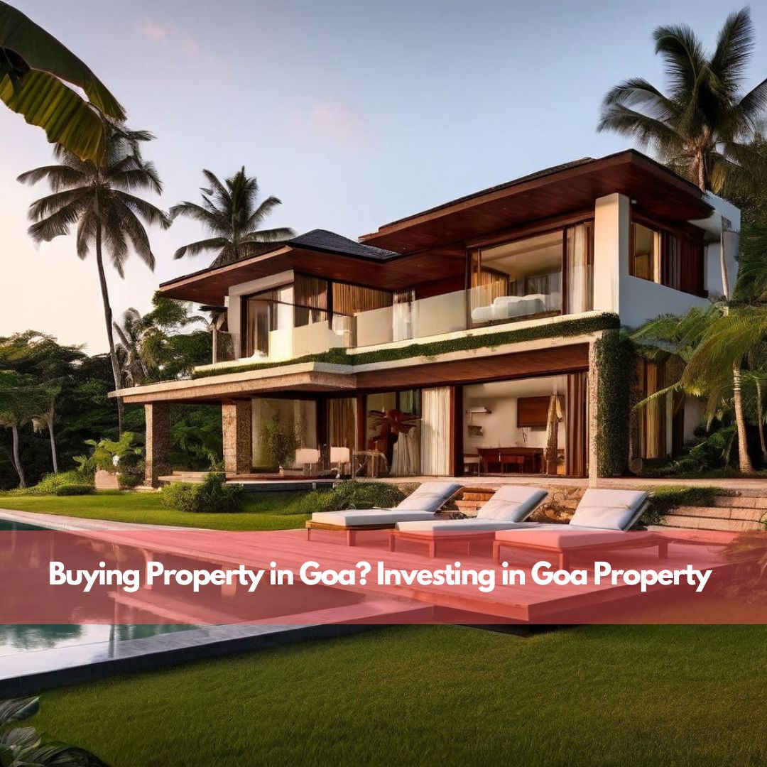 Buying Property in Goa? Investing in Goa Property 2024